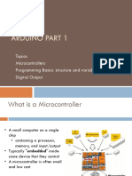 Arduino Part 1: Topics: Microcontrollers Programming Basics: Structure and Variables Digital Output