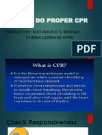 Tips To Do Proper CPR: Prepared By: Rod Angelo S. Bathan Cheska Lorraine Apag