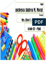 Franchesca Andrea M. Moral: Mrs. Elvie F. Almosara Grade III - Pipit