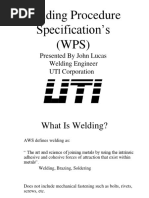 Welding Procedure Specification's (WPS) : Presented by John Lucas Welding Engineer UTI Corporation