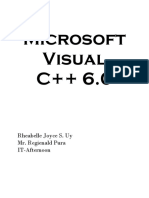 Microsoft Visual C++ 6.0: Rheabelle Joyce S. Uy Mr. Regienald Pura IT-Afternoon