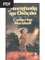 Catherine Marshall - Aventuras na Oração