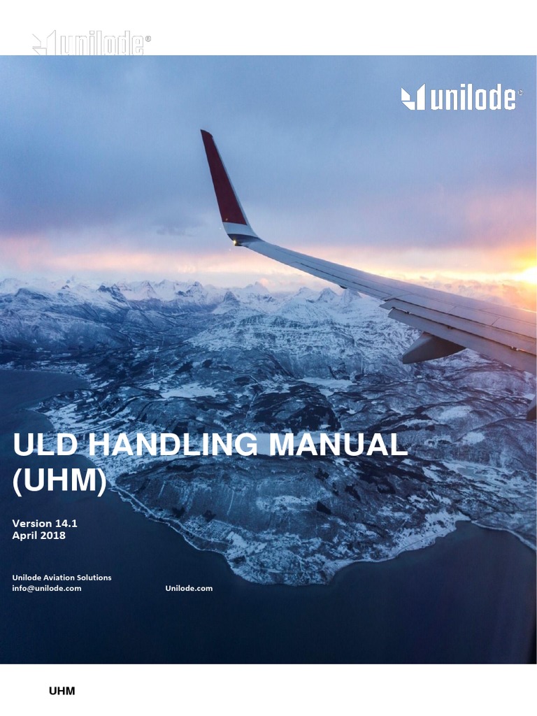 ULD HANDLING MANUAL (UHM) Version 14.1 April 2018 UHM. Unilode