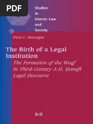 The Birth Of A Legal Institution Formation Of Waqf By Peter C Hennigan Religion And Belief