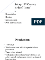 Art History-19 Century Birth of "Isms": - Neoclassisim - Romanticism - Realism - Impressionism - Post-Impressionism