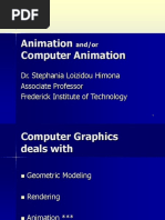 Animation Computer Animation: Dr. Stephania Loizidou Himona Associate Professor Frederick Institute of Technology