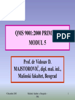 QMS 9001:2000 PRIMENA Modul 5: Prof. DR Vidosav D. MAJSTOROVIĆ, Dipl. Maš. Inž., Mašinski Fakultet, Beograd