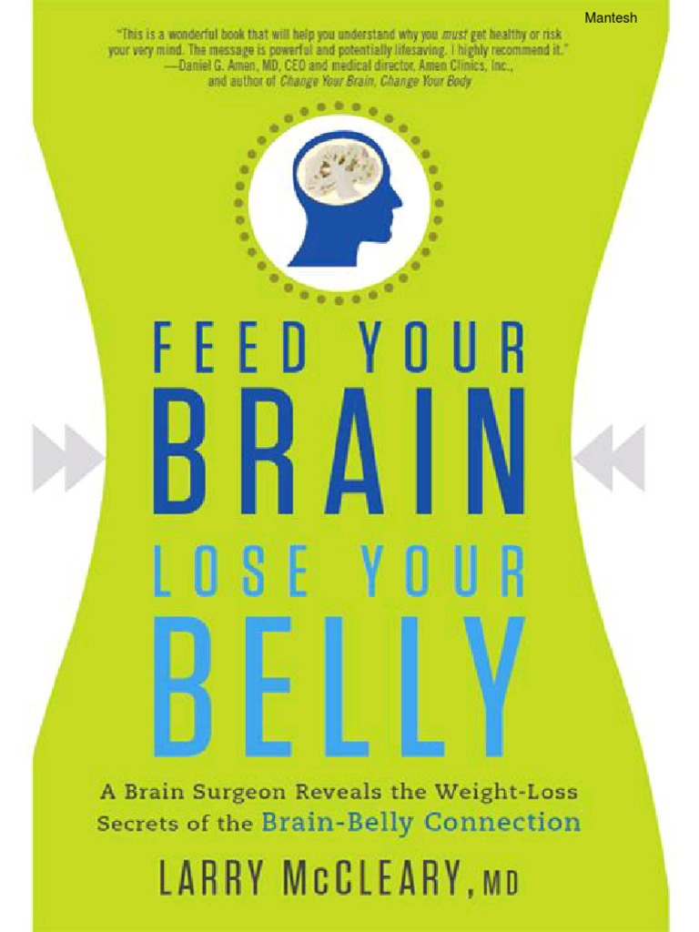 Feed Your Brain, Lose Your Belly A Brain Surgeon Reveals The Weight-Loss Secrets of The Brain-Belly Conne PDF PDF Adipose Tissue Obesity