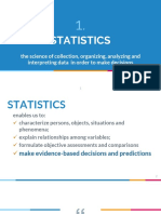 Statistics: The Science of Collection, Organizing, Analyzing and Interpreting Data in Order To Make Decisions