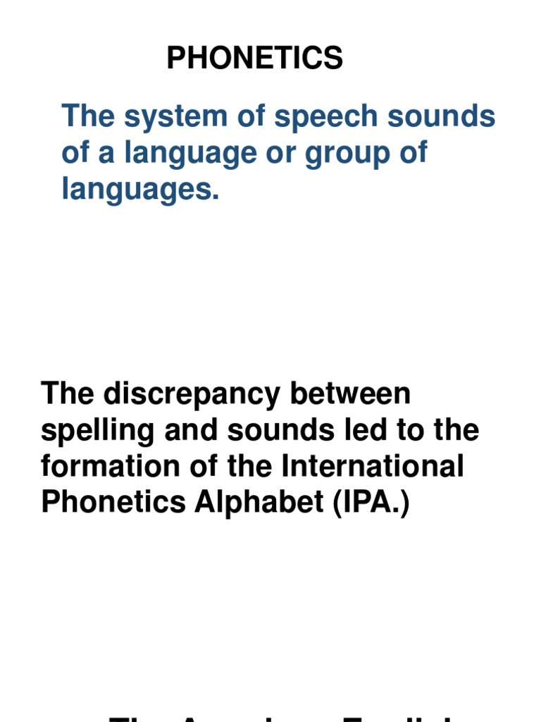Phonetics: The System of Speech Sounds of A Language or Group of ...