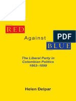 (Library Alabama Classics) Helen Delpar-Red Against Blue - The Liberal Party in Colombian Politics, 1863 - 1899-University Alabama Press (1981)