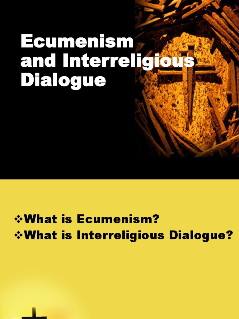 Ecumenism and Interreligious Dialogue Explained | PDF | Ecumenism ...