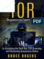 TOR _ Beginners to Expert Guide to Accessing the Darkus Online (deep web, darknet, hacking) - Bruce Rogers.pdf