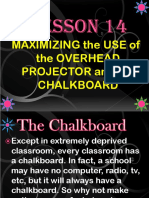 Maximizing The Use of The Overhead PROJECTOR and The Chalkboard