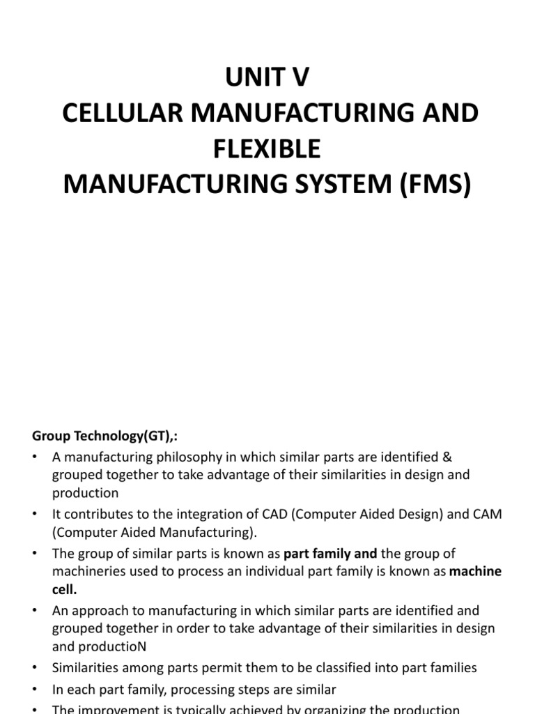 Unit V Cellular Manufacturing and Flexible Manufacturing System (FMS ...