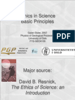 Ethics in Science Basic Principles: Galen Gisler, 2007 Physics of Geological Processes University of Oslo FYS-GEO4100
