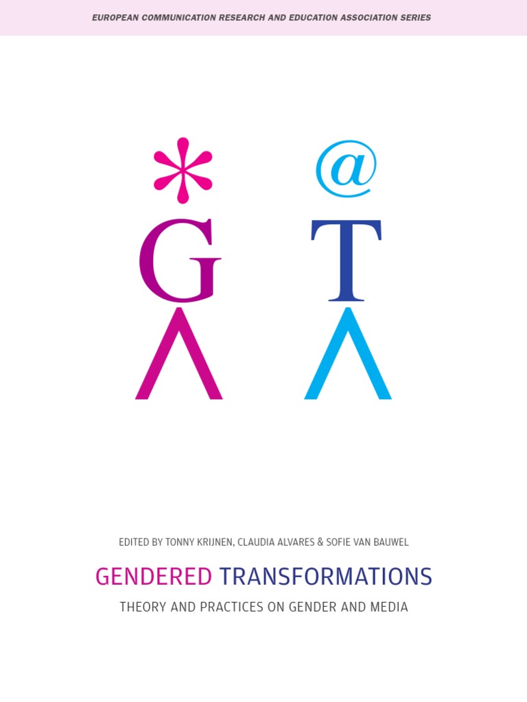 Gendered Transformations Theory and Practices On Gender and Media