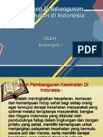 Konsep Pembangunan Kesehatan Di Indonesia: Oleh: Kelompok 1