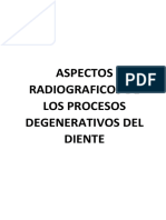 Aspectos Radiograficos de Los Procesos Degenerativos Del Diente