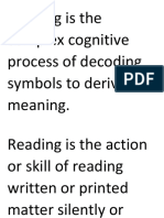 Reading Is The Complex Cognitive Process of Decoding Symbols To Derive Meaning