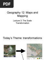 Geography 12: Maps and Mapping: Lecture 3: The Scale Transformation