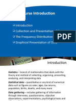 Course Introduction: Collection and Presentation of Data The Frequency Distribution Graphical Presentation of Data