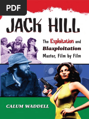 Calum Waddell - Jack Hill_ The Exploitation and Blaxploitation Master, Film by Film (2009).pdf