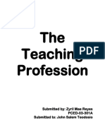 The Teaching Profession: Submitted By: Zyril Mae Reyes PCED-03-301A Submitted To: John Salem Teodosio
