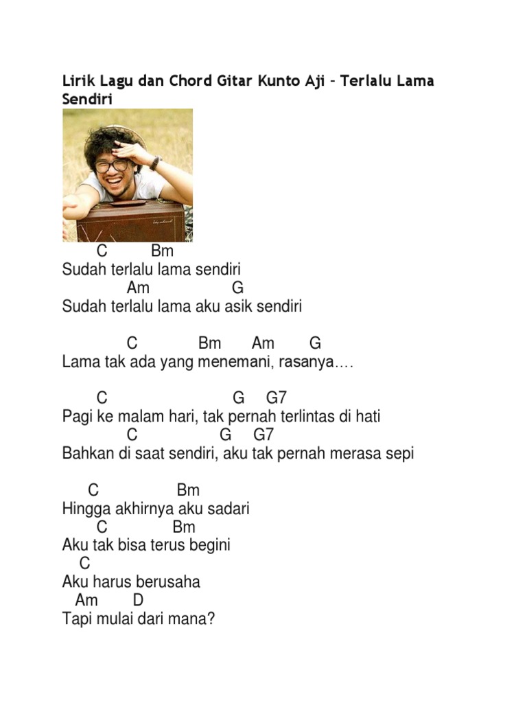 Lirik Lagu Dan Chord Gitar Kunto Aji Terlalu Lama Sendiri Dmaj7 c#m bm a lama tak ada yang menemani, rasanya. scribd
