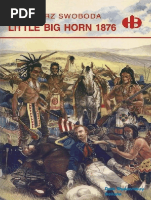 Historyczne Bitwy 075 Little Big Horn 1876 Grzegorz Swoboda