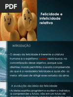 Infelicidade e Felicidade Relativa Na Visão Espirita