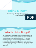 Union Budget: Presented by - Ankit Jad (80303190052) Priya Gupta (8030310049)