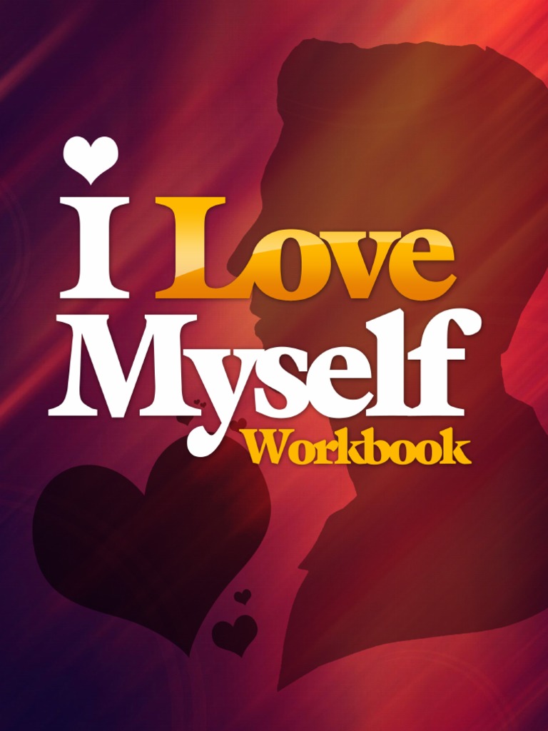 I Love Myself Workbook Pdf Pdf Cognition Psychological Concepts