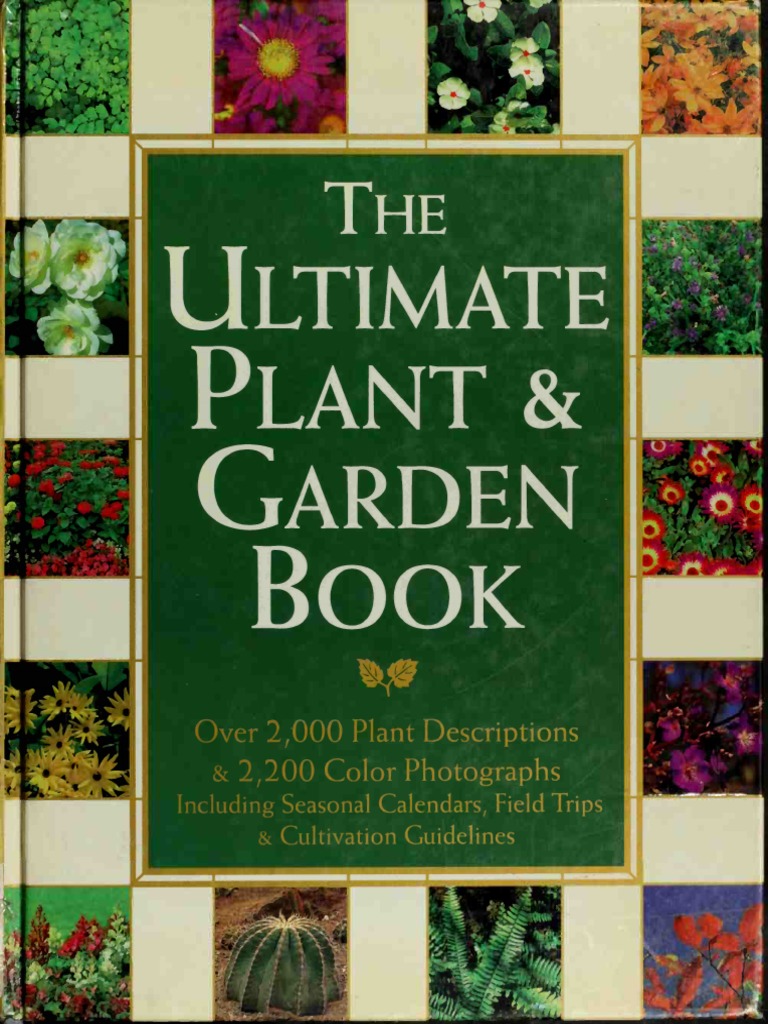 The Ultimate Plant and Garden Book PDF, PDF, Gardens