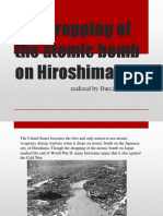 The dropping of the atomic bomb on Hiroshima that ended WWII