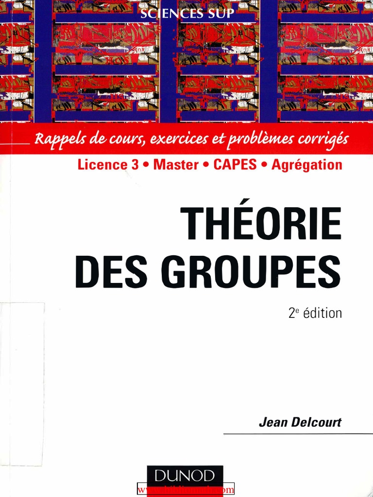 Jean Delcourt Theorie Des Groupes Groupe Mathematiques Matrice Mathematiques