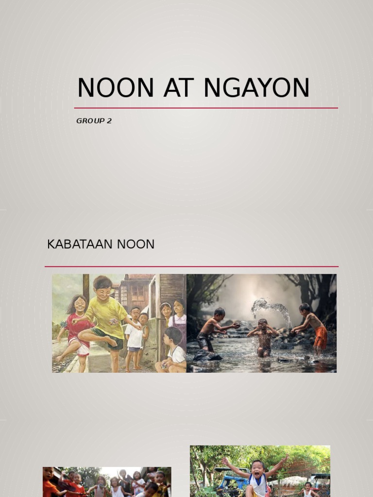 Noon At Ngayon Presentation Pdf 