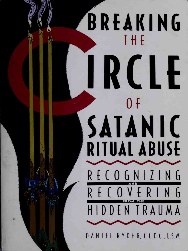 Breaking The Circle of Satanic Ritual Abuse Recognizing and Rec PDF PDF Sexual Abuse Psychotherapy