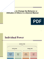 Power: The Capacity To Change The Behavior or Attitudes of Others in A Desired Manner