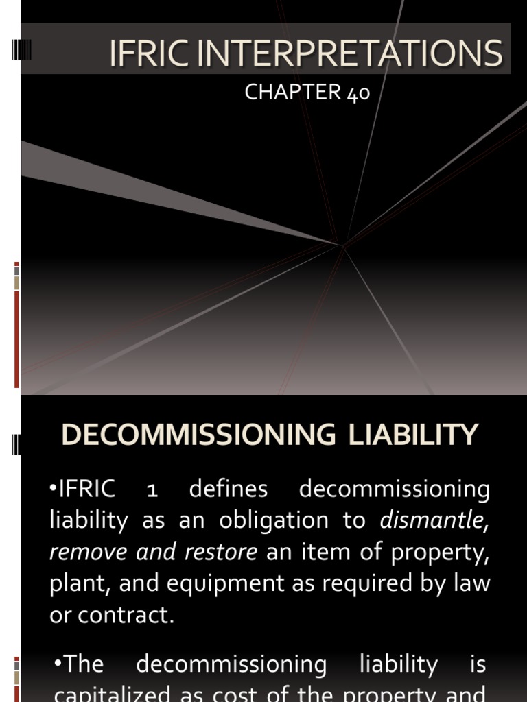 IFRIC 1: Decommissioning Liability Guide | PDF | Bonds (Finance ...