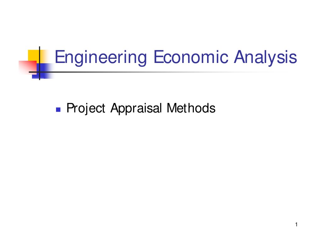Engineering Economic Analysis: Project Appraisal Methods Project ...