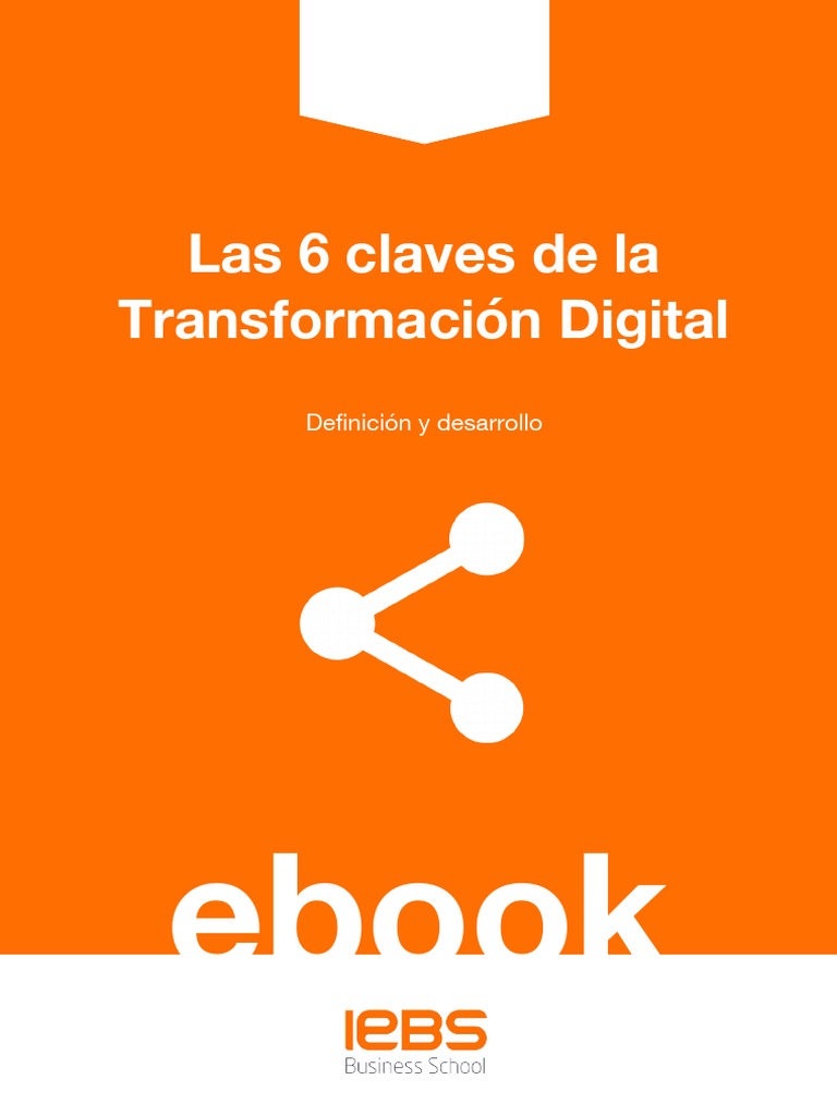 Las 6 Claves de La Transformación Digital (Ebook) PDF | PDF ...