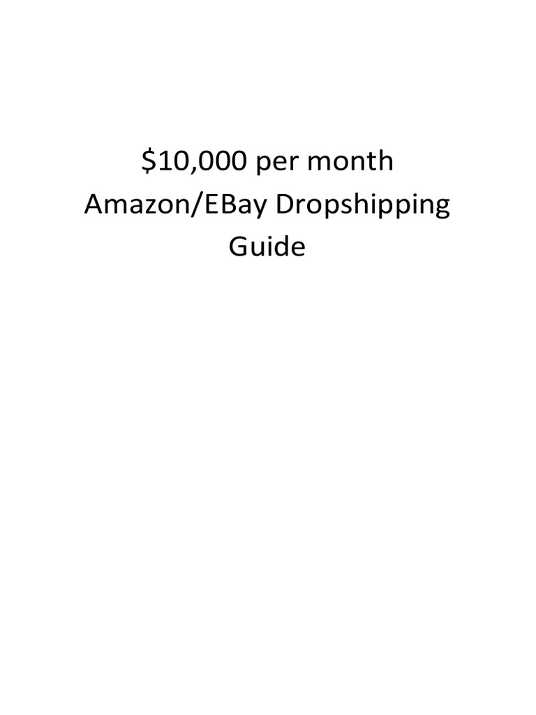 10,000 Per Month AmazonEBay Dropshipping Guide PDF PDF E Bay Retail