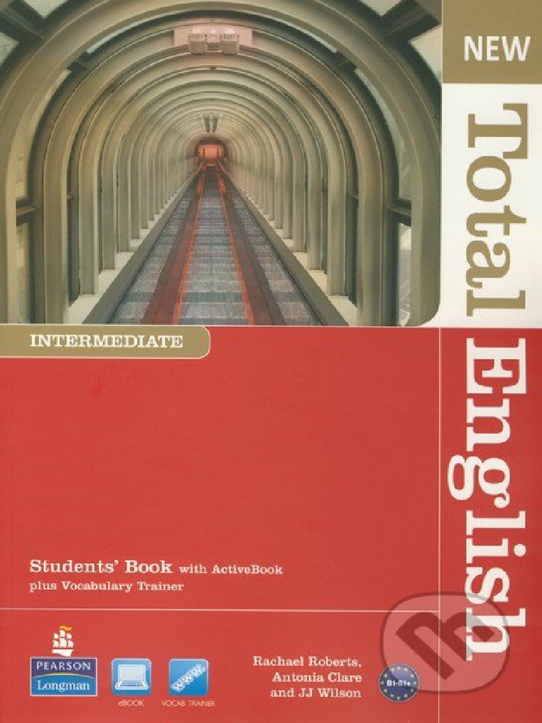 Roberts R., Clare A., Wilson J. J. New Total English Intermediate.