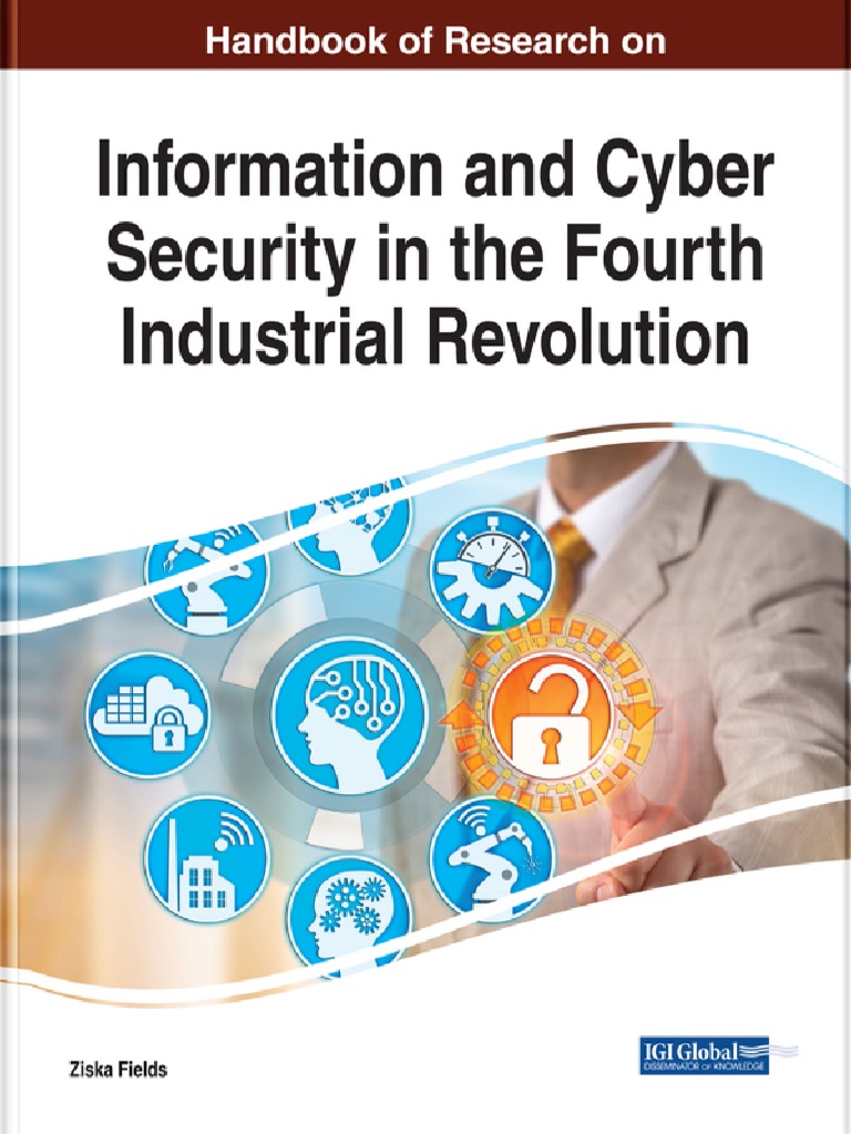 2018 Handbook of Research On Information and Cyber Security in The Fourth Industrial Revolution PDF Computer Security Security