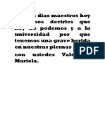 buenos días maestros hoy queremos decirles que hoy no podemos y a la universidad por que tenemos una grave herida en nuestras piernas.docx