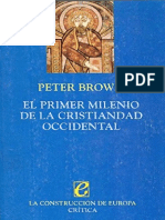 Brown, Peter. - El Primer Milenio de La Cristiandad Europea (1997) PDF