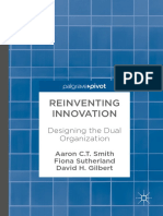 Aaron C. T. Smith, Fiona Sutherland, David H. Gilbert (Auth.) - Reinventing Innovation_ Designing the Dual Organization (2017, Palgrave Macmillan)