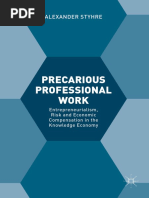 Styhre, Alexander - Precarious Professional Work - Entrepreneurialism, Risk and Economic Compensation in The Knowledge Economy (2017, Springer International Publishing)