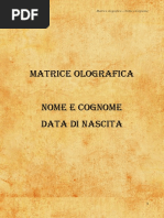 Matrice olografica Nome e Cognome. Matrice olografica. Nome e cognome Data di nascita